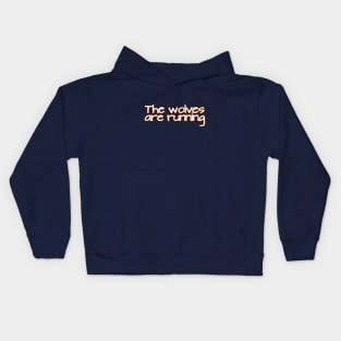 The Wolves are Running Kids Hoodie